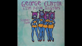 Funkster Brings The Funk Summer Swim George Clinton &amp; The P Funk All Stars