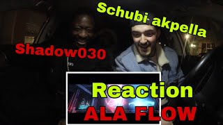 ⛔️Schubi AKpella-ALA FLOW⛔️Reaction mit Shadow030⛔️