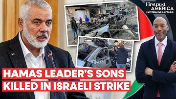 Watch:Hamas Leader Ismail Haniyeh Finds Out His 3 Sons Killed in Israeli Airstrike|Firstpost America