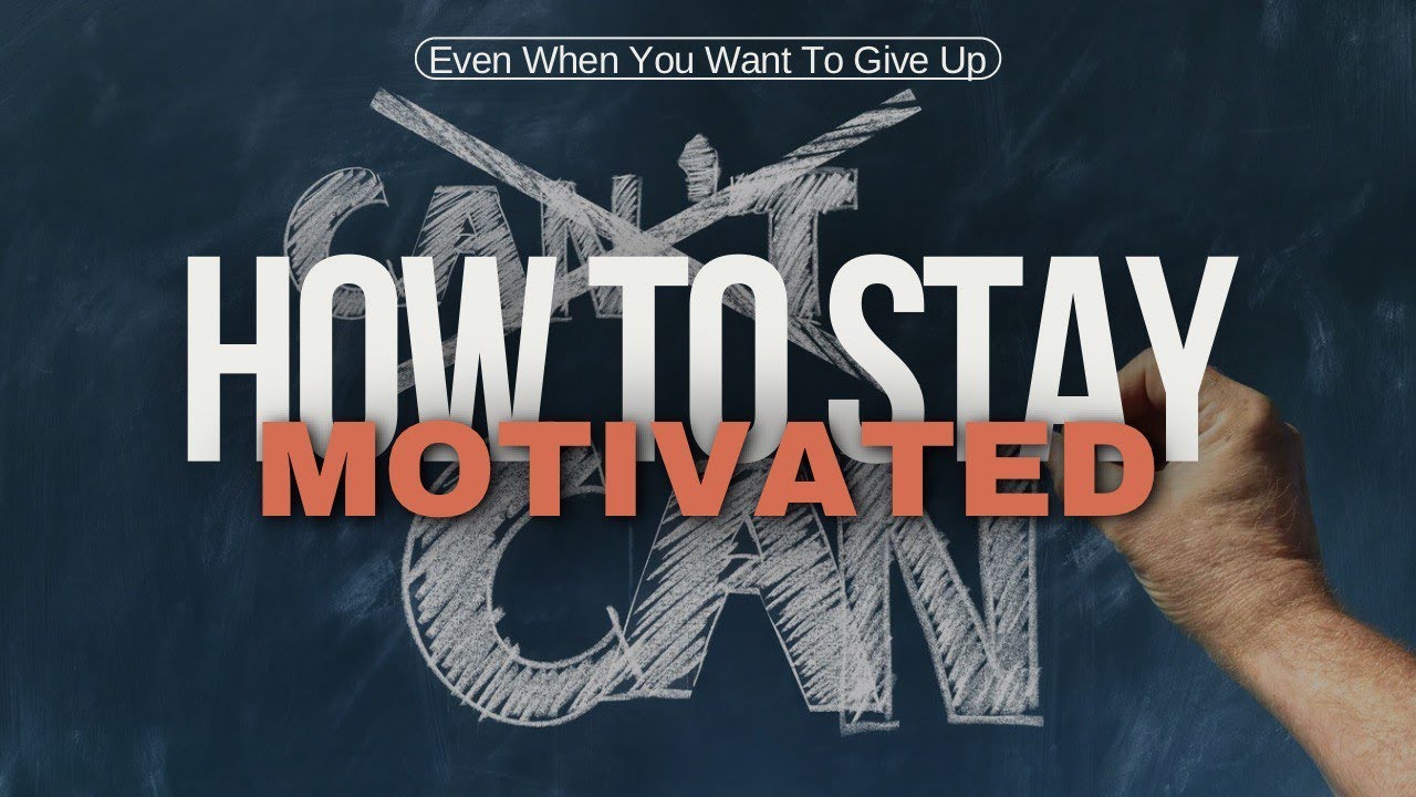 Staying Motivated When Life Gets Hard: Here's How - YouTube