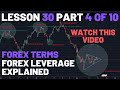 Forex Leverage Explained, Forex Terms, Lesson 30 Part 4 of ...