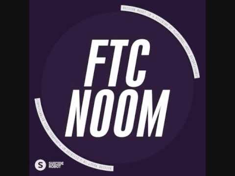 FTC NOOM (original mix)