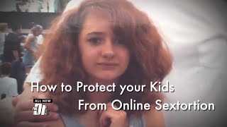 Sextortion, Cyberbullying and Ways to Monitor Your Kids Online