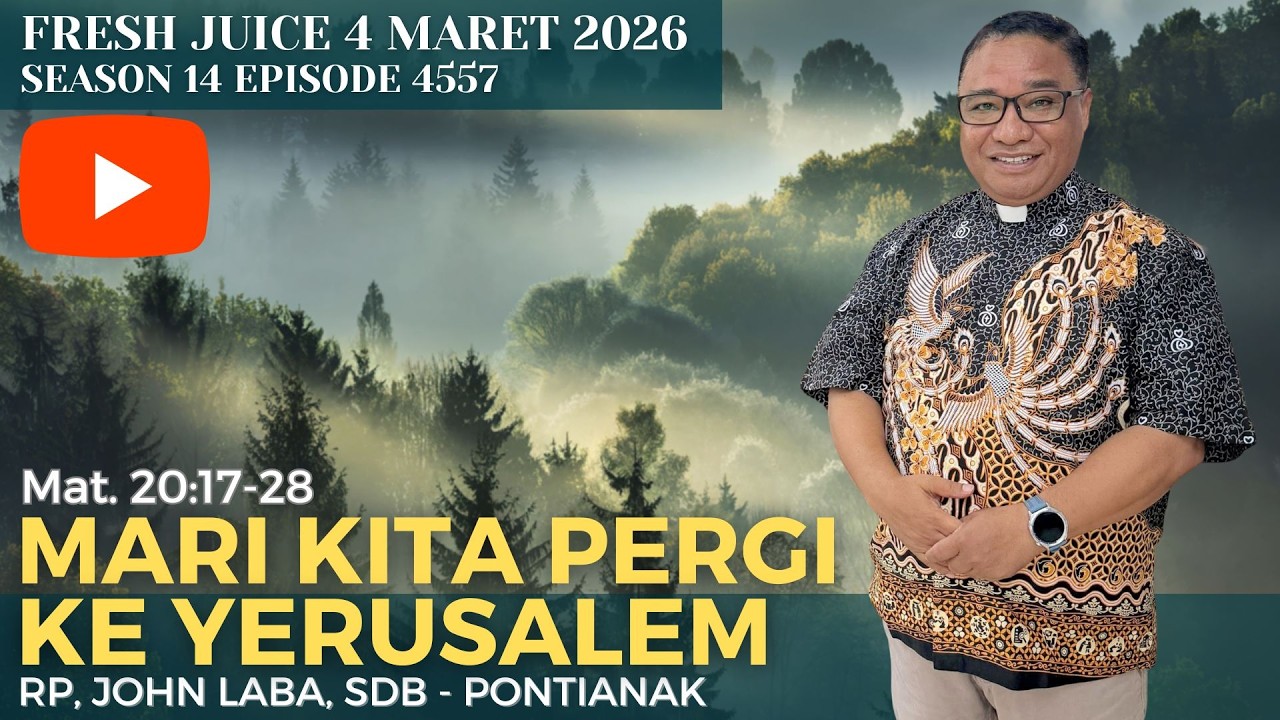 Mari kita Pergi Ke Yerusalem - Fresh Juice 4 Maret 2026 - RP. John Laba, SDB - Pontianak