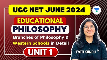 UGC NET 2024 Education |Unit 1 - Educational Philosophy | Branches of Philosophy and Western Schools