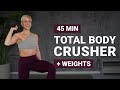 45 min total body crusher workout   medium weights  strength  hiit  super sweaty