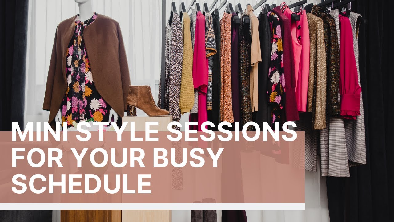 Mini Style Sessions for Your Busy Schedule | THE CLOSET EDIT