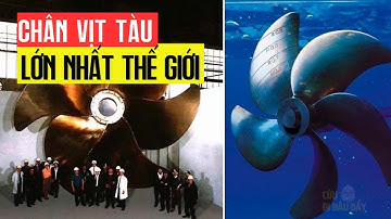 Cánh quạt chân vịt lớn nhất thế giới đến từ Trung Quốc sẽ như thế nào