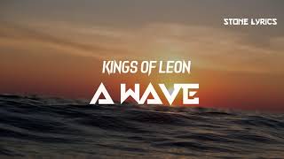 Kings Of Leon - A Wave  [Sub en Español] + (Lyrics)
