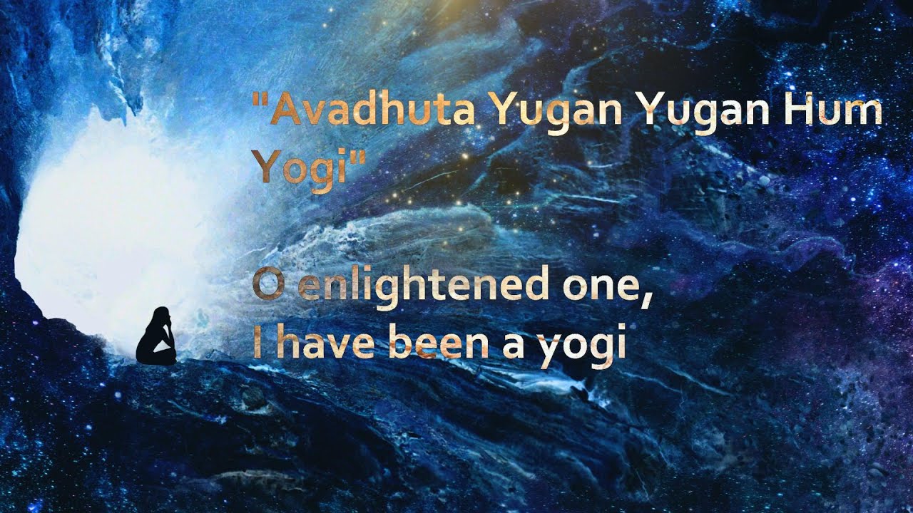 Avadhuta Yugan Yugan Hum Yogi || युगन युगन योगी | Lyrics & Meaning | Kabir Amritwani