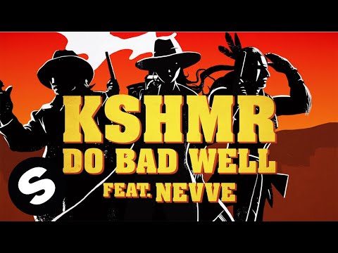 KSHMR - Do Bad Well (feat. Nevve) [Official Lyric Video]