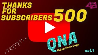 Thanks for 500 Subscribers | QNA with *FACECAM* [vol.1]