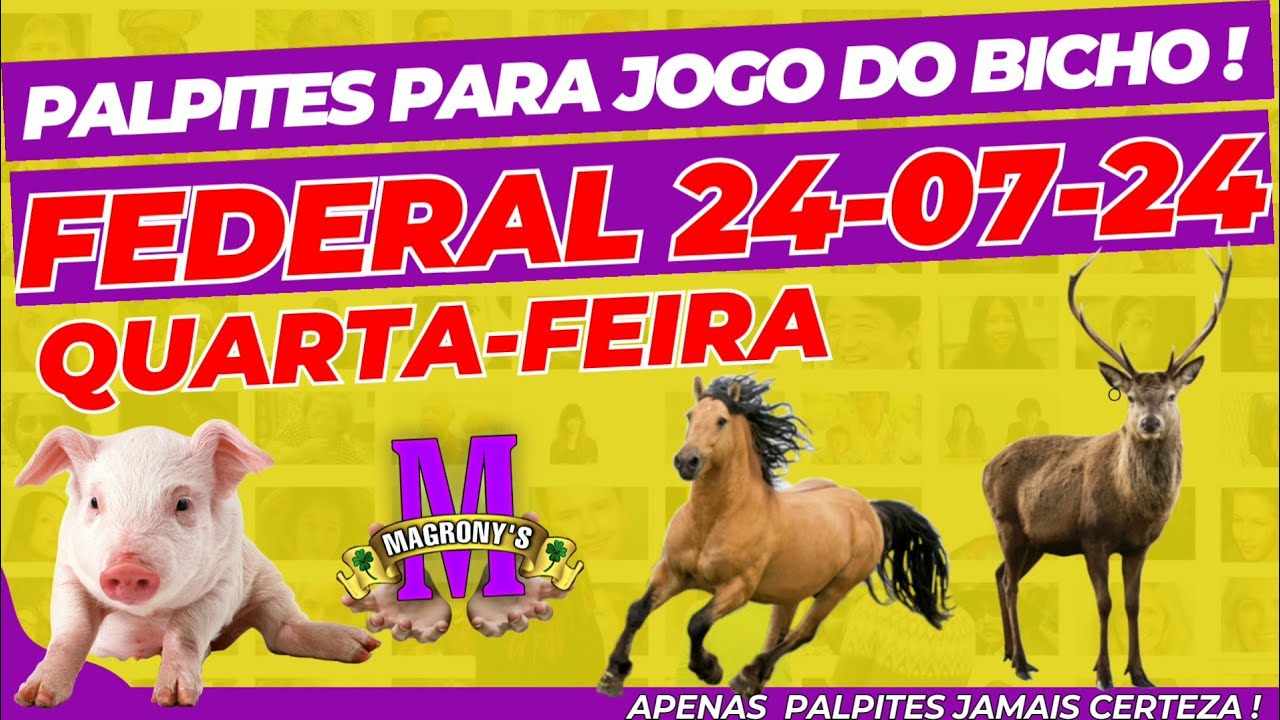 PALPITES DIA 24-07-2024 DO JOGO DO BICHO 🍀-PALPITES PARA FEDERAL-QUARTA ...