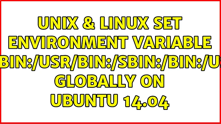 Unix & Linux: Set environment variable $PATH globally on Ubuntu 14.04