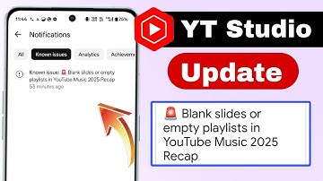 Blank slides or empty playlists in YouTube Music 2025 Recap yt studio update 