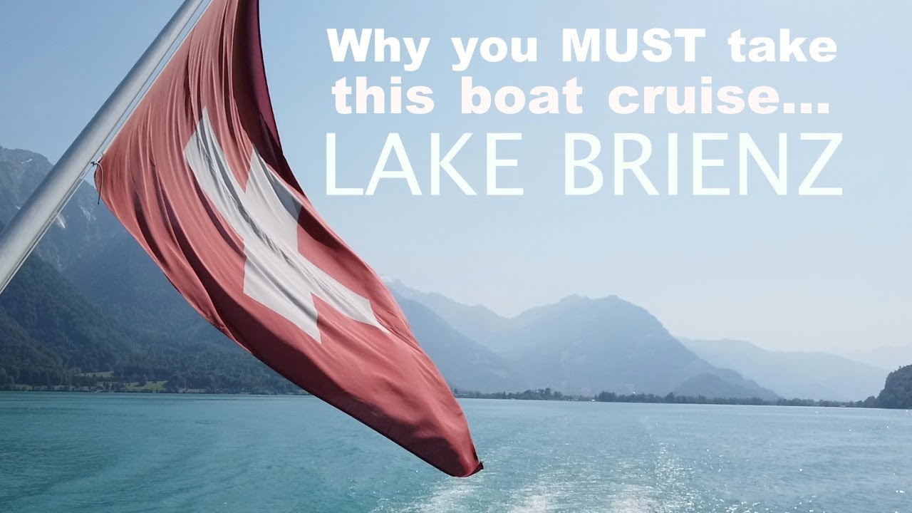 LAKE BRIENZ Switzerland - Why you must take this Interlaken boat cruise ...