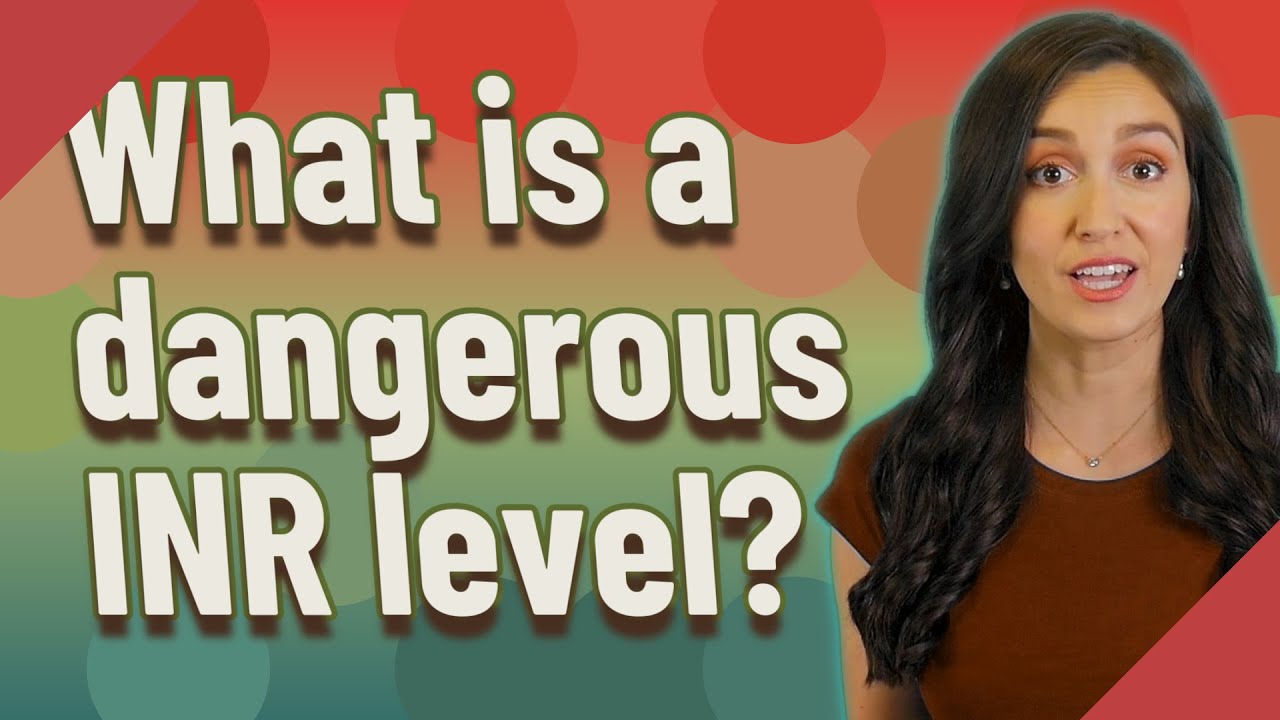 What Is Dangerous Inr Level