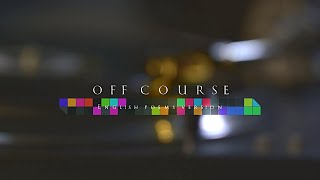 OFF COURSE （ Back Streets of Tokyo ）English poems version　FHD