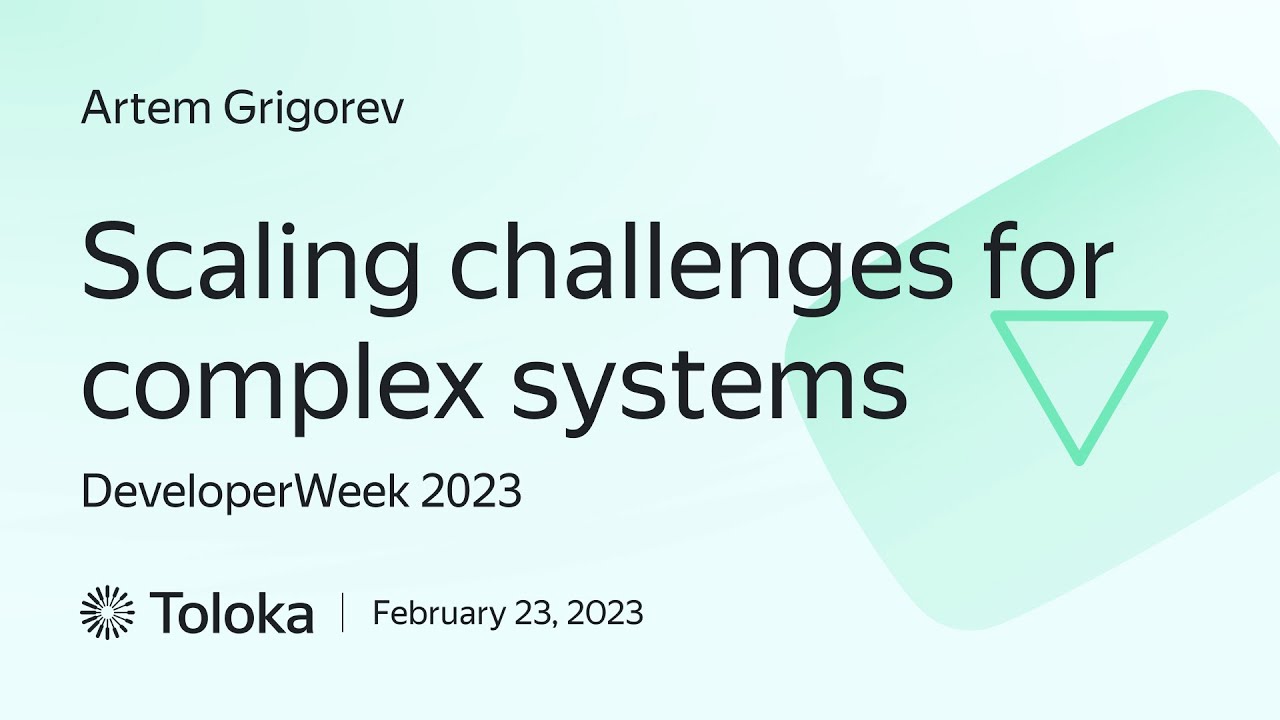 Overcoming scaling challenges for complex systems with Toloka