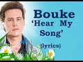 Bouke  'Hear My Song'  (lyrics)