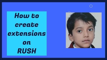 How to make extension on rush (.aix)