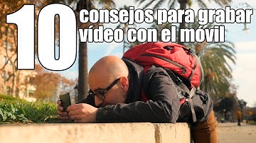 10 consejos para grabar vídeo con tu móvil