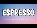 Sabrina Carpenter - Espresso ( Lyrics )