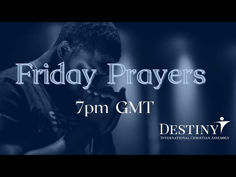 Friday Service | Destiny International Christian Assembly | 22/07/2022