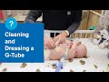 Feeding Tube Education: Cleaning and Dressing a G-Tube