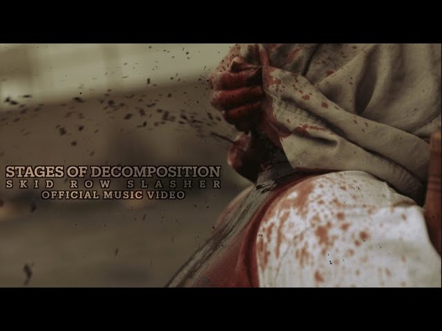 Stages of Decomposition - Skid Row Slasher