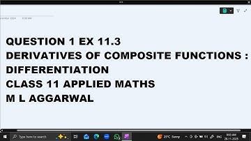 Ques 1 Ex 11.3 Composite Functions: Differentiation: Class 11 Applied Maths ML Aggarwal