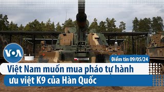 Việt Nam muốn mua pháo tự hành ưu việt K9 của Hàn Quốc | Điểm tin VN