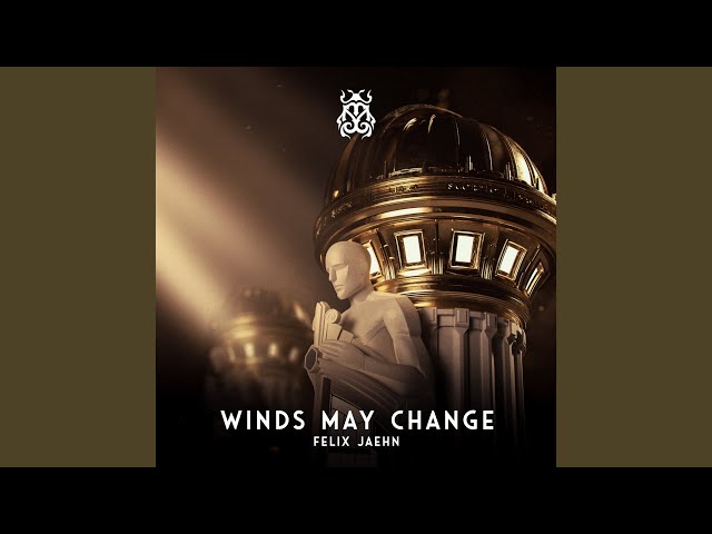 Felix Jaehn - Winds May Change