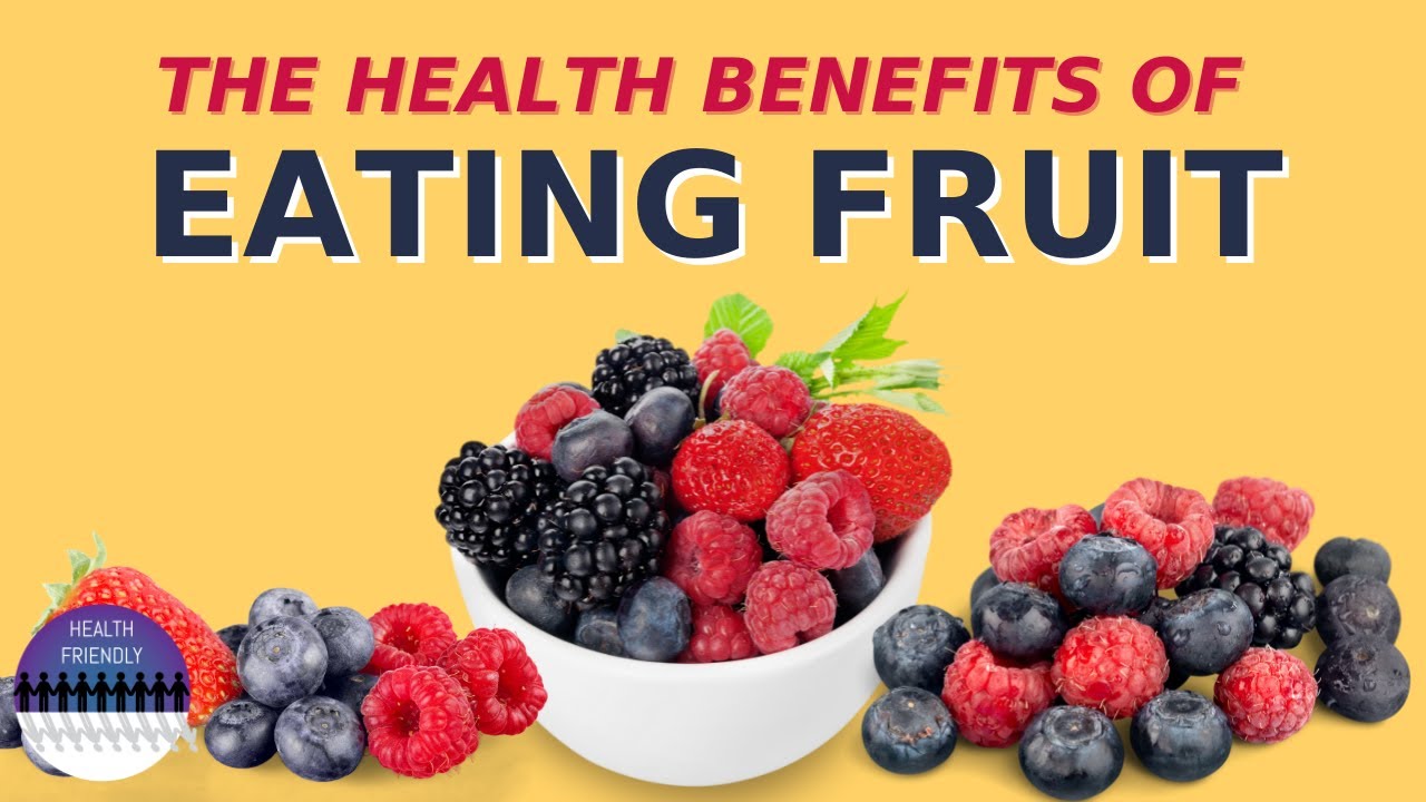 The Health Benefits of Eating Fruit YouTube