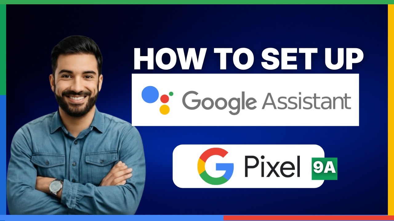 How to set up Google Assistant on Pixel 9a[LATEST GUIDE] - YouTube