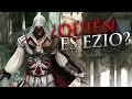 ¿Quién es Ezio Auditore? (La historia del mejor asesino)