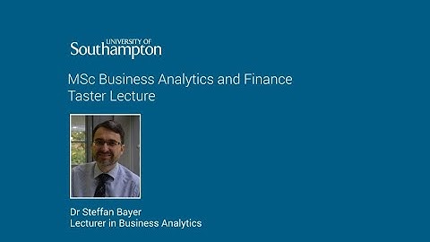 MSc Business Analytics and Finance - Taster Lecture 2020