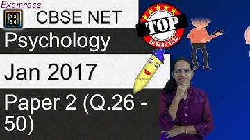 NTA NET Jan 2017 Psychology Paper 2 (Q.26-50): Answer Keys, Solutions & Explanations (Part 2 of 2)