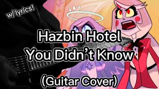 You Didn’t Know (Hazbin Hotel) - Guitar Cover