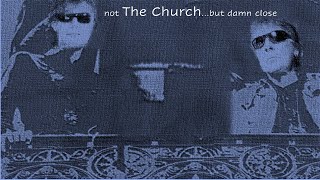 not THE CHURCH...but damn close    - &#39;It Doesn&#39;t Change&#39;.  (July 2018)
