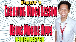 Part 1 | Creating Video Lesson Using Mobile Apps | Kinemaster
