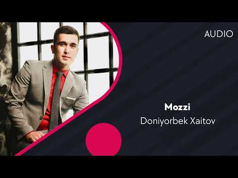 Doniyorbek Xaitov — Mozzi | Дониёрбек Хаитов — Моззи (AUDIO)