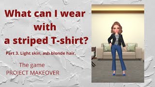 Project Makeover - Avatar - Mode femme - Cheveux blonds cebrdés - T-shirt aux rayures