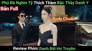 [Review Phim] Danh Bất Hư Truyền | Phim Ngôn Tình Hay Nhất 2025 | Bản Full
