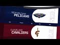 New Orleans Pelicans Vs Cleveland Cavaliers Game Recap 1 5 19 NBA 