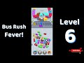 🎮 Bus Rush Fever Level 6 Walkthrough 🚍 | Traffic Puzzle Gameplay | Solutionguruji