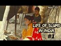 Slums in New Delhi India, slums in India, Life of slums in India, India slums