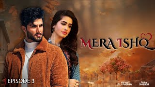 Mera Ishq | Full Episode 03 | LTN Family Pakistani Drama