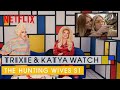 Drag Queens Trixie Mattel &amp; Katya React to The Hunting Wives | I Like To Watch | Netflix