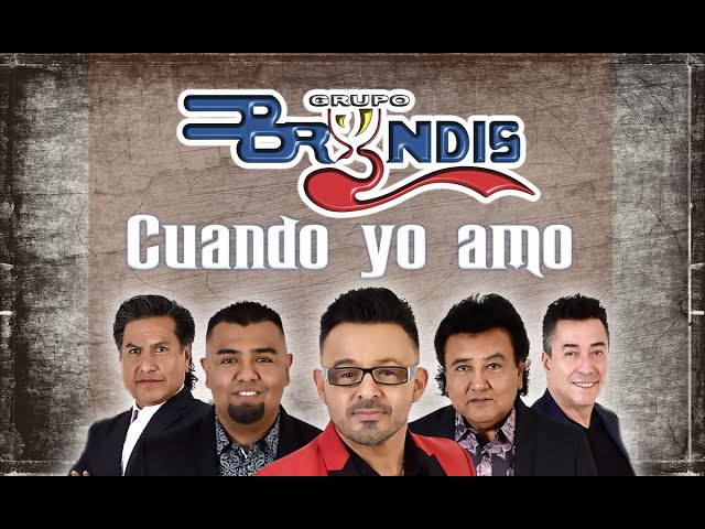 Grupo Bryndis - Cuando Yo Amo